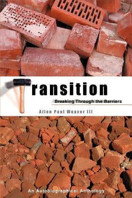 Transition: Breaking Through the Barrier by Weaver, Allen Paul, III