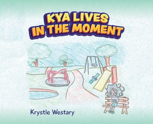 Kya Lives in the Moment by Westary, Krystle