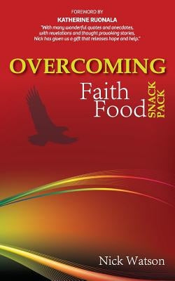 Overcoming Faith Food Snack Pack by Watson, Nicholas John
