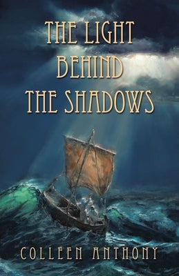 The Light Behind the Shadows by Anthony, Colleen