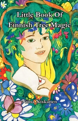 Little Book Of Finnish Tree Magic by Niskanen, Niina