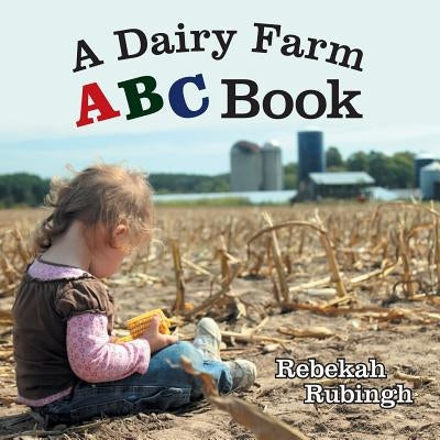 A Dairy Farm ABC Book by Rubingh, Rebekah