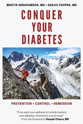 Conquer Your Diabetes: Prevention - Control - Remission by Abrahamson, Martin