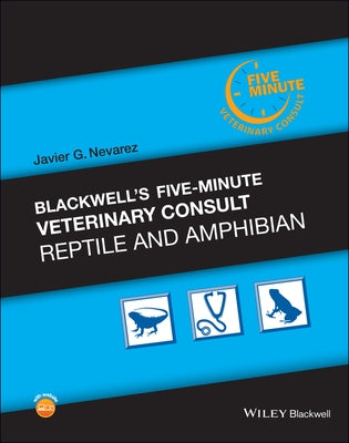 Blackwell's Five-Minute Veterinary Consult: Reptile and Amphibian by Nevarez, Javier G.
