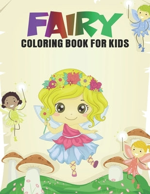 Fairy Coloring Book For Kids: Magical Fairies Coloring Activity Book for Boys and Girls, Teens, Beginners, Toddler/ Preschooler and Kids Ages: 4-8 by Rasinske, Vicky