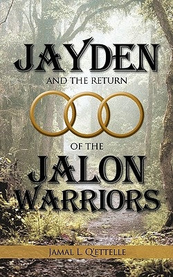 Jayden and the Return of the Jalon Warriors by Jamal L. Q'Ettelle, L. Q'Ettelle