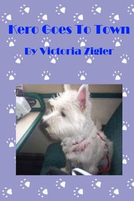 Kero Goes To Town by Zigler, Victoria