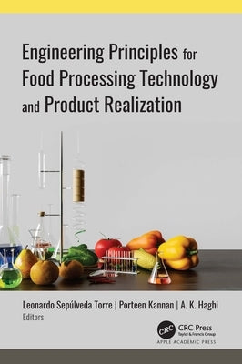 Engineering Principles for Food Processing Technology and Product Realization by Torre, Leonardo Sepúlveda