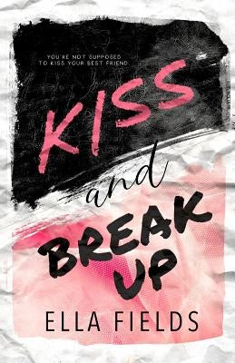 Kiss and Break Up by Fields, Ella