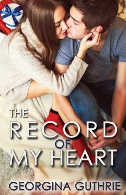 The Record of My Heart by Guthrie, Georgina