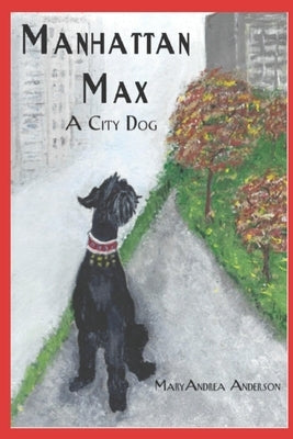 Manhattan Max: A City Dog by Anderson, Maryandrea