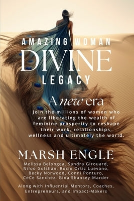 Amazing Woman Divine Legacy: A New Era of Feminine Prosperity by Belongea, Melissa