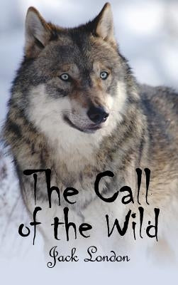The Call of the Wild by London, Jack