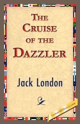 The Cruise of the Dazzler by London, Jack
