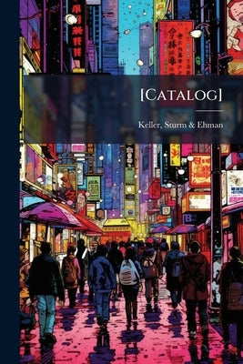[Catalog] by Keller, Sturm &. Ehman (Chicago Ill ).