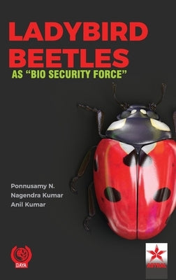 Ladybird Beetles: As Bio Security Force by Ponnusamy, N.