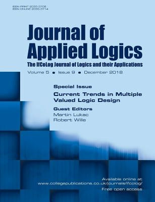 Journal of Applied Logics - IfCoLog Journal of Logics and their Applications. Volume 5, number 9, December 2018. Special issue: Current Trends in Mult by Lukac, Martin