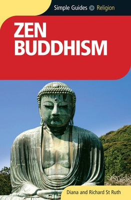 Zen Buddhism - Simple Guides by St Ruth, Diana