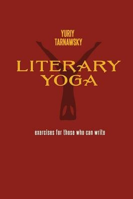 Literary Yoga by Tarnawsky, Yuriy