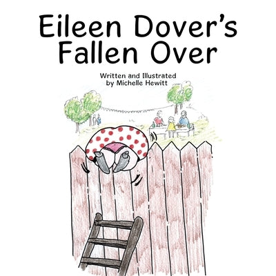 Eileen Dover's Fallen Over by Hewitt, Michelle