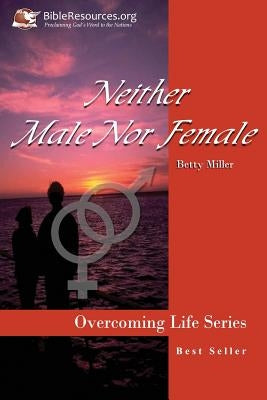 Neither Male Nor Female by Miller, Betty