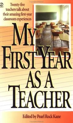My First Year as a Teacher by Kane, Pearl Rock