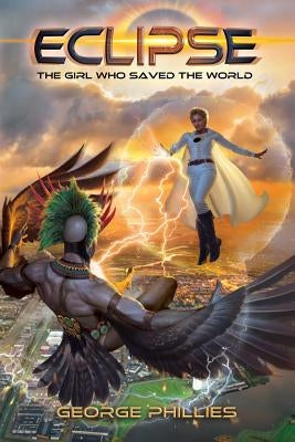 Eclipse: The Girl Who Saved the World by Fraunfelter, Brad