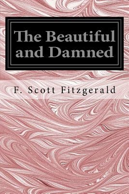The Beautiful and Damned by Fitzgerald, F. Scott