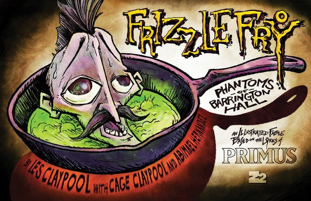 Primus: Frizzle Fry by Claypool, Les