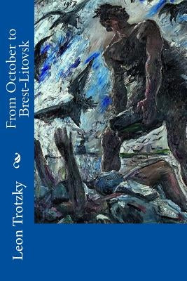 From October to Brest-Litovsk by Trotzky, Leon