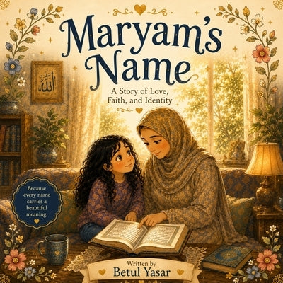 Maryam's Name: A Story of Love, Faith and Identity by Yasar, Betul