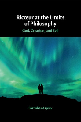 Ricoeur at the Limits of Philosophy by Aspray, Barnabas