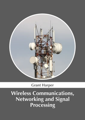 Wireless Communications, Networking and Signal Processing by Harper, Grant