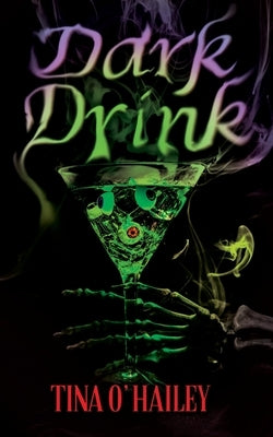 Dark Drink by O'Hailey, Tina