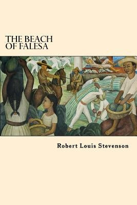 The Beach Of Falesa by Stevenson, Robert Louis