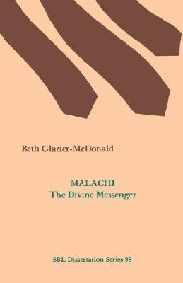Malachi: The Divine Messenger by Glazier-McDonald, Beth