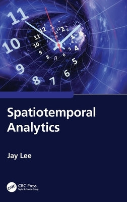 Spatiotemporal Analytics by Lee, Jay