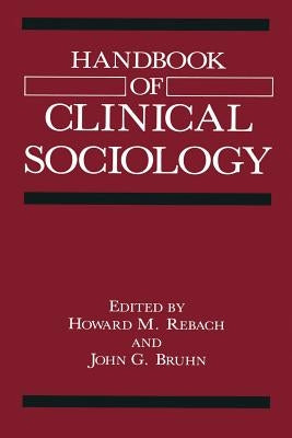 Handbook of Clinical Sociology by Bruhn, John G.