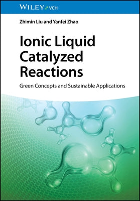 Ionic Liquid Catalyzed Reactions by Liu, Zhimin