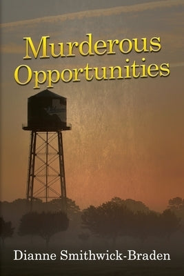 Murderous Opportunities: Book Five of the Wilbarger County Series by Smithwick-Braden, Dianne