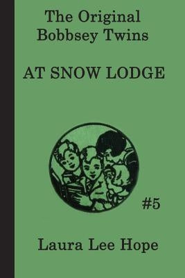 The Bobbsey Twins at Snow Lodge by Hope, Laura Lee