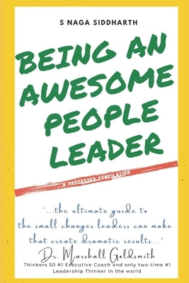 Being an Awesome People Leader by Siddharth, S. Naga
