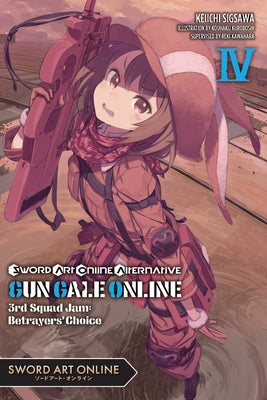 Sword Art Online Alternative Gun Gale Online, Vol. 4 (Light Novel): 3rd Squad Jam: Betrayers' Choice by Kawahara, Reki