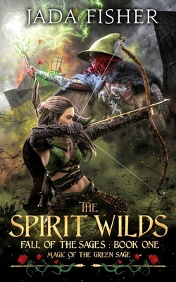 The Spirit Wilds: Magic of the Green Sage by Fisher, Jada