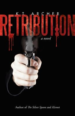 Retribution by Archer, K. T.