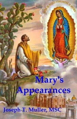 Mary's Appearances by Muller Msc, Joseph T.