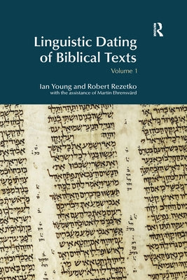Linguistic Dating of Biblical Texts: An Introduction to Approaches and Problems by Young, Ian