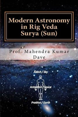 Modern Astronomy in Rig Veda: Volume II Surya (Sun) by Dave, Mahendra Kumar