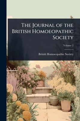 The Journal of the British Homoeopathic Society by British Homoeopathic Society