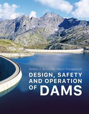 Design, Safety and Operation of Dams by Schleiss, Anton J.